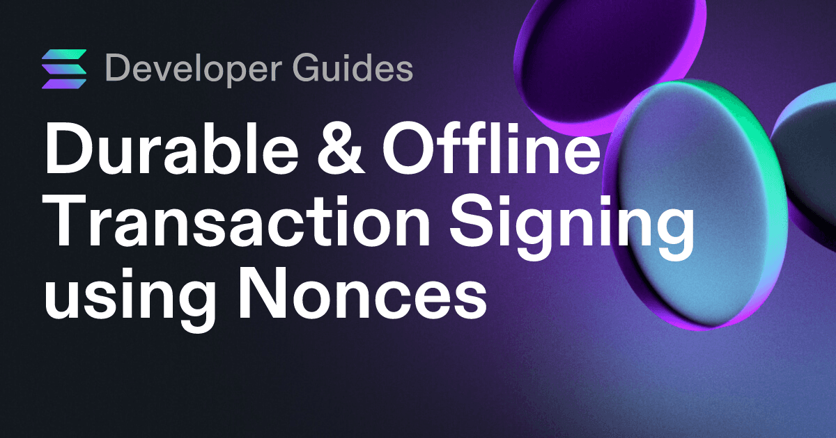 Durable & Offline Transaction Signing using Nonces