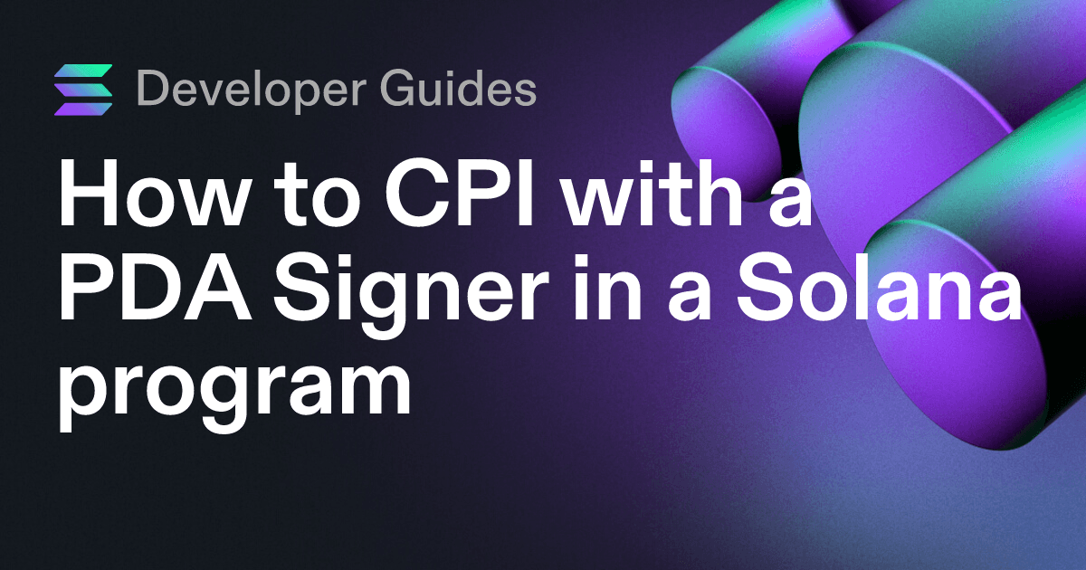 How to CPI with a PDA Signer in a Solana program