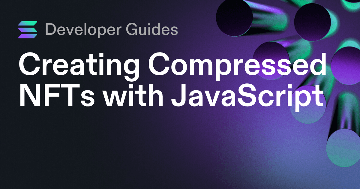 Creating Compressed NFTs with JavaScript